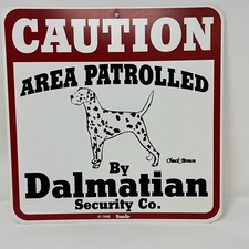 Caution Area Patrolled by Dalmatian Security Co. Chuck Brown Sign New Sealed Pkg