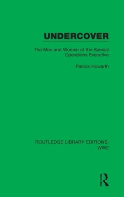 Howarth - Undercover  The Men and Women of the Special Operations Exec - X555z