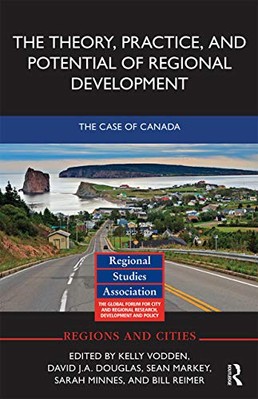 The Theory, Practice and Potential of Regional Development: The Case of ...