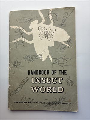 Vtg 1956 Hercules Powder Company Handbook of the Insect World Illustrated Bugs
