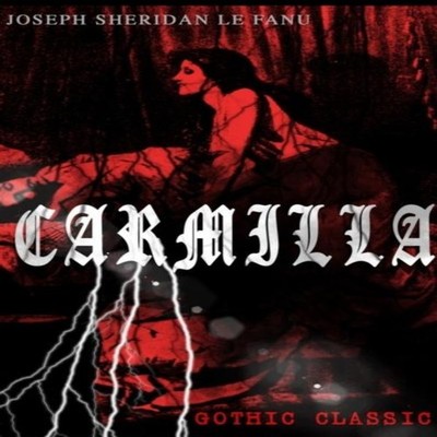 CARMILLA (Gothic Classic) Featuring First Female Vampire - Myster