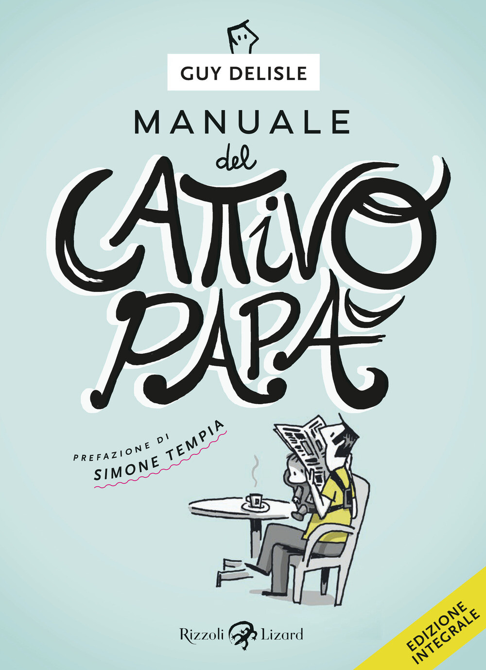Libri Guy Delisle - Manuale Del Cattivo Papa. Ediz. Integrale
