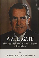Image of Watergate: The Scandal That Brought Down a President - Paperback NEW Editors, Ch