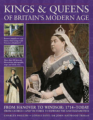 Kings and Queens of Britain's Modern Age by Charles Phillips (Paperback, 2008)