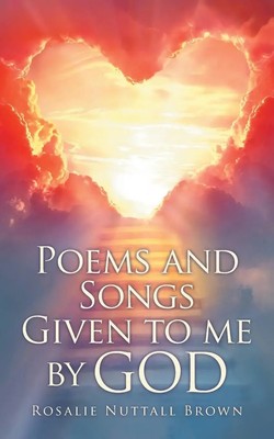 Poems and Songs Given to me by God Rosalie Nuttall Brown Taschenbuch Englisch