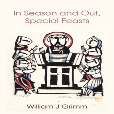 In Season and Out Special Feasts William J Grimm Paperback ATF Pr