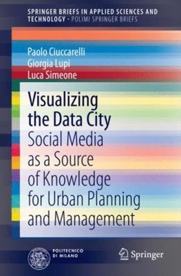 Visualizing the Data City : A New Foundation for Planning and Dec