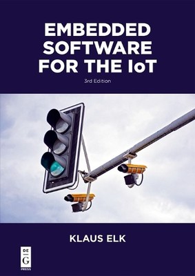 Embedded Software for the IoT by Klaus Elk - 9781547417155