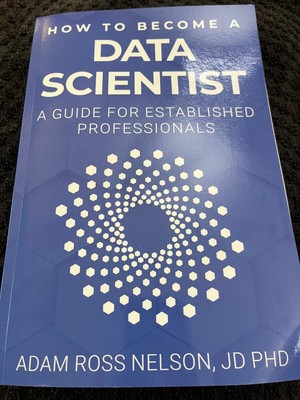 How to Become a Data Scientist: A Guide for Established Professionals by Nels...