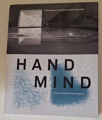 Hand & Mind: Conversations on Architecture and the Built World by Ainslie Murray