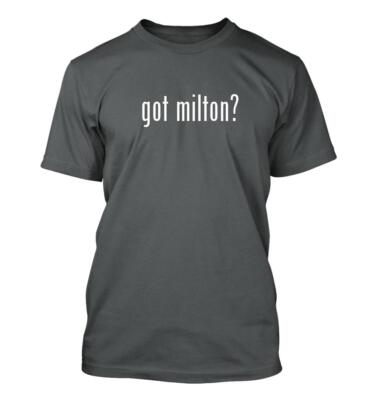 got milton? - Men's Funny T-Shirt New RARE