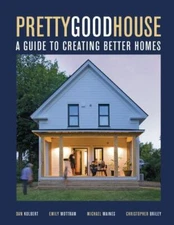 Pretty Good House, Hardcover by Maines, Michael; Kolbert, Daniel; Mottram, Em...