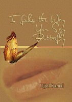 Ujjol Kamal | I Like The Way You Say Butterfly | Taschenbuch | Englisch (2012)