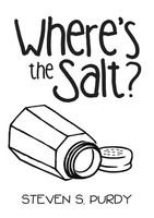 Where's The Salt? Steven S. Purdy Taschenbuch Kartoniert / Broschiert Englisch