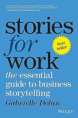 STORIES FOR WORK: THE ESSENTIAL GUI..., Dolan, Gabriell