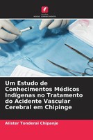 Alister Tonderai Chipanje | Um Estudo De Conhecimentos MéDicos IndíGenas No...