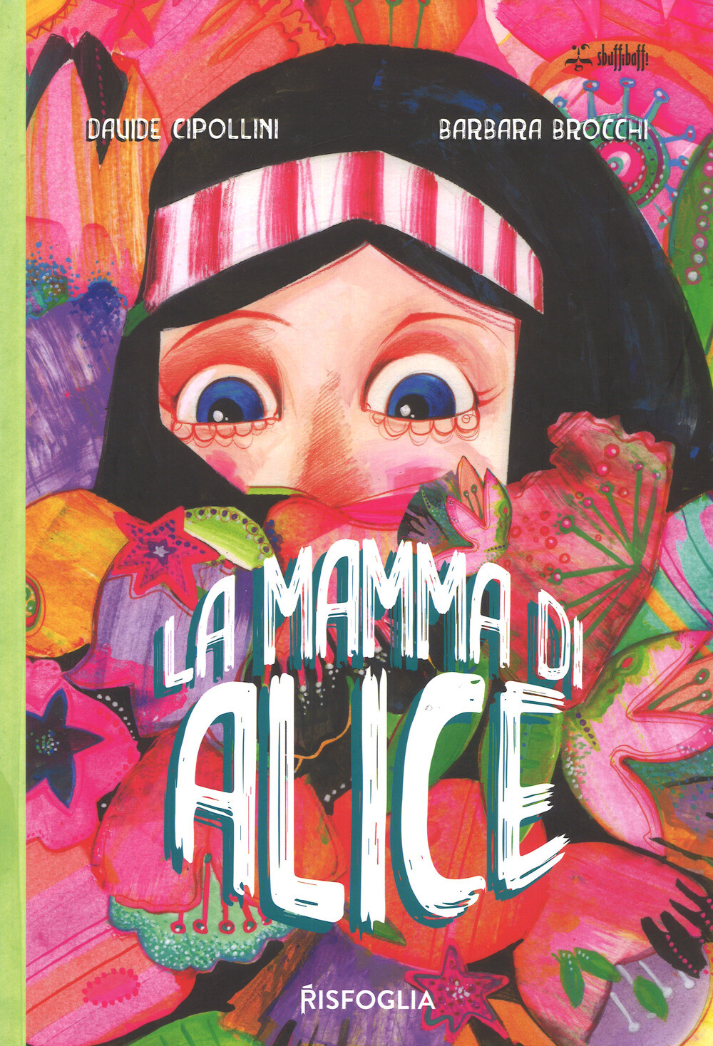 Libri Davide Cipollini / Barbara Brocchi - La Mamma Di Alice. Ediz. A Colori