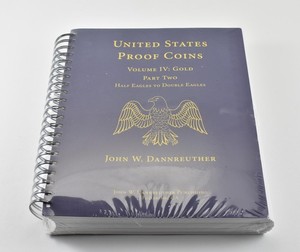 United States Proof Coins Volume IV: Gold Part Two Dannreuther Publishing a0401
