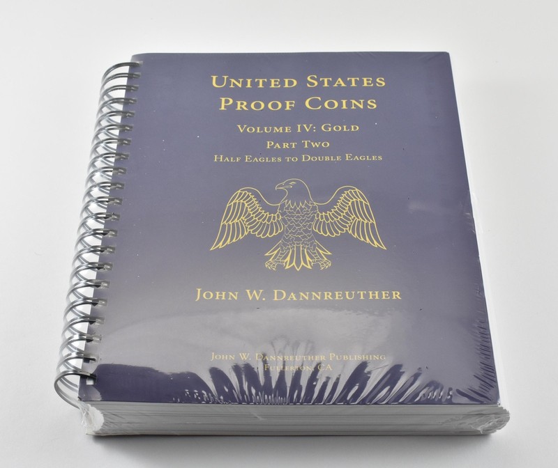 United States Proof Coins Volume IV: Gold Part Two Dannreuther Publishing a0401