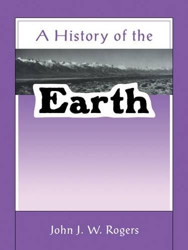 A History of the Earth by John J. W. Rogers - 9780521397827