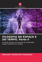 Alexandr Vasilievich Tolmachev | Filosofia DO EspaÇO E DO Tempo. Parte 9 | Buch