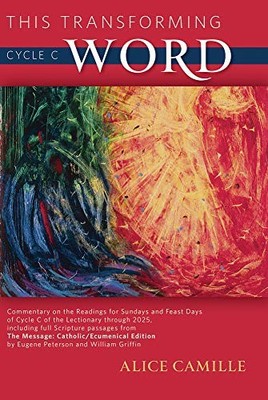 This Transforming Word: Cycle C: Comm..., Alice Camille