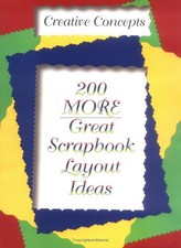 200 More Great Scrapbook Layout Ideas
