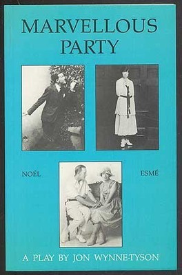 MARVELOUS PARTY: A COMEDY IN TWO ACTS (PLAYSCRIPT) By Jon Wynne-tyson BRAND NEW