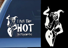 Harley Quinn puts the HOT in Psychotic  Harley White vinyl decal - Windows