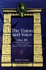 The Vision and Voice - Liber 418: LIBER XXX AERUM Vel Saecvli Svb Figvra CCCCXVI