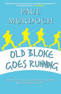 Murdoch - Old Bloke Goes Running - New paperback or softback - X555z