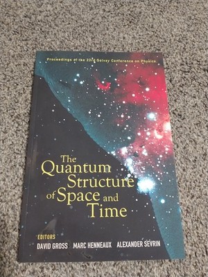QUANTUM STRUCTURE OF SPACE AND TIME, By David J Gross, Paperback, Physics