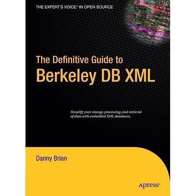 The Definitive Guide to Berkeley DB XML (Definitive Gui - HardBack NEW Brian, Da