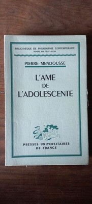 Pierre Mendousse - L'Ame De L'Adolescente/Presses Universitaires De France 1955