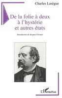 Jacques Chazaud | De La Folie à Deux à L'hystéRie et Autres éTats | Taschenbuch