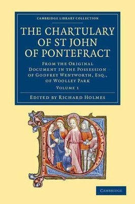 The Chartulary of St John of Pontefract: From the Original Document in the Posse