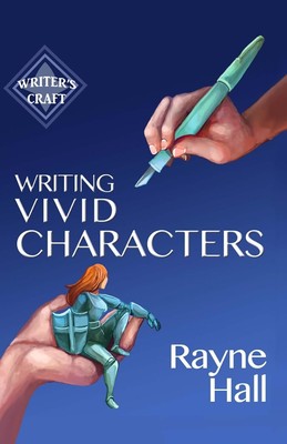 Writing Vivid Characters: Professional Techniques for Fiction Authors (Write...