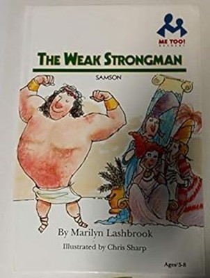 The Weak Strongman : Samson Hardcover Marilyn Lashbrook
