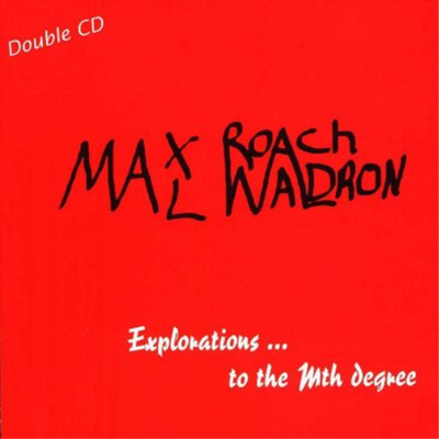 Max Roach & Mal Waldron Explorations... To the Mth Degree (CD) Album