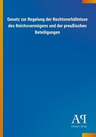 Gesetz Zur Regelung Der RechtsverhäLtnisse Des ReichsvermöGens Und Der PreußIsch