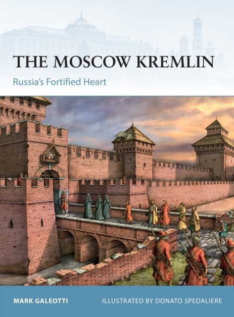 Moscow Kremlin : Russia's Fortified Heart by Mark Galeotti (2022, Trade ... - Image 5