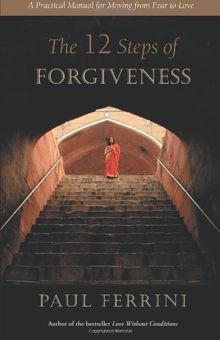 The Twelve Steps of Forgiveness: A Practical Manual... | Buch | Zustand sehr gut