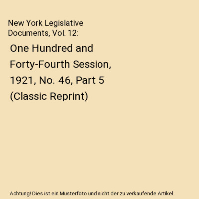 New York Legislative Documents, Vol. 12: One Hundred and Forty-Fourth Session, 1