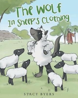 The Wolf In Sheep's Clothing by Byers, Stacy [Paperback]