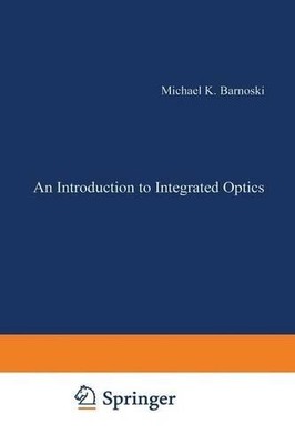 Introduction to Integrated Optics - 9781468420845