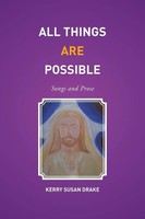 All Things Are Possible Songs And Prose Kerry Susan Drake Taschenbuch Englisch