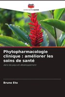Bruno Eto | Phytopharmacologie Clinique : AméLiorer Les Soins De Santé | Buch
