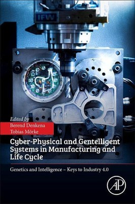 Cyber-Physical and Gentelligent Systems in Manufacturing and Life Cycle: