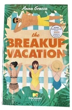 The Breakup Vacation ARC 3/24 Softcover - Anna Gracia (MTV Beach House) *NEW*