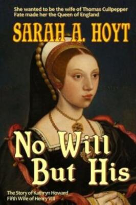 No Will But His: The Story Of Katrhyn Howard